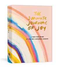 Cover image for The 3-Minute Journal of Joy: A Three-Year Record of Each Day's Memorable Moments
