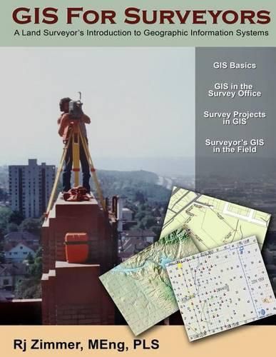 Cover image for GIS For Surveyors: A Land Surveyor's Introduction to Geographic Information Systems