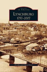 Cover image for Lynchburg: 1757-2007