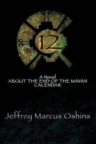 Cover image for 12: a Novel About the End of the Mayan Calendar