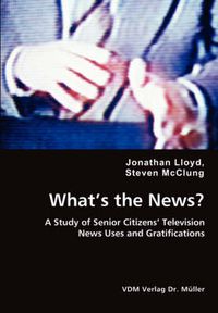 Cover image for What's the News? - A Study of Senior Citizens' Television