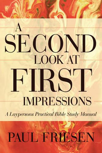 Cover image for A Second Look at First Impressions: A Layperson's Practical Bible Study Manual