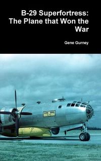 Cover image for B-29 Superfortress: The Plane that Won the War