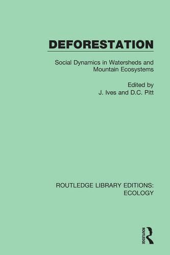 Cover image for Deforestation: Social Dynamics in Watersheds and Mountain Ecosystems