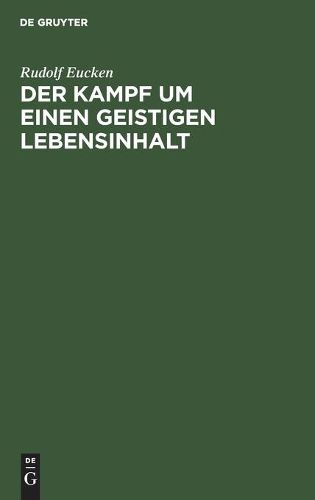 Cover image for Der Kampf Um Einen Geistigen Lebensinhalt: Neue Grundlegung Einer Weltanschauung