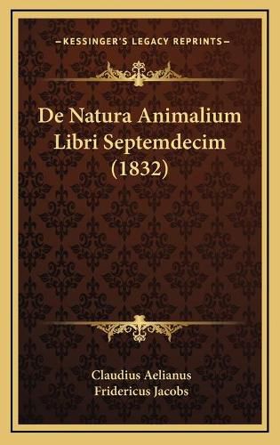 de Natura Animalium Libri Septemdecim (1832)