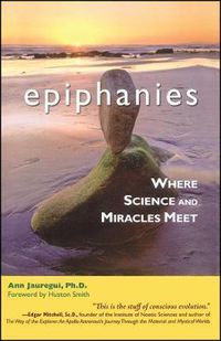 Cover image for Epiphanies: Where Science and Miracles Meet