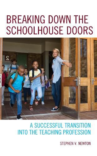 Breaking Down the Schoolhouse Doors: A Successful Transition into the Teaching Profession