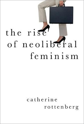 Cover image for The Rise of Neoliberal Feminism