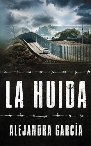 Cover image for La Huida: Eine Geschichte uber die Flucht aus Lateinamerika in die USA in einfachem Spanisch