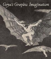 Cover image for Goya's Graphic Imagination