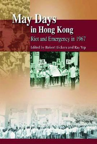 Cover image for May Days in Hong Kong - Riot and Emergency in 1967
