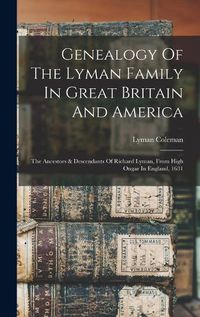 Cover image for Genealogy Of The Lyman Family In Great Britain And America