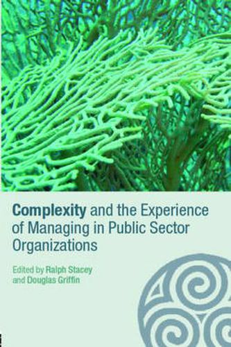 Cover image for Complexity and the Experience of Managing in Public Sector Organizations