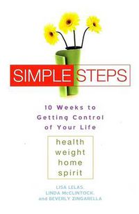 Cover image for Simple Steps: 10 Weeks to Getting Control of Your LIfe