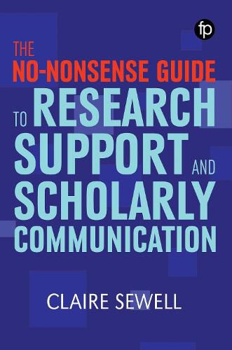 Cover image for The No-nonsense Guide to Research Support and Scholarly Communication