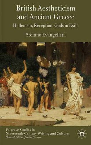 Cover image for British Aestheticism and Ancient Greece: Hellenism, Reception, Gods in Exile