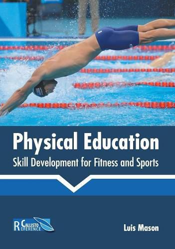 Cover image for Physical Education: Skill Development for Fitness and Sports