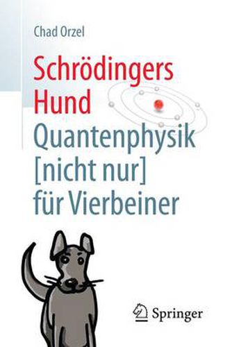 Cover image for Schroedingers Hund: Quantenphysik (nicht nur) fur Vierbeiner