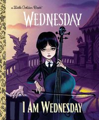 Cover image for I Am Wednesday (Little Golden Book)