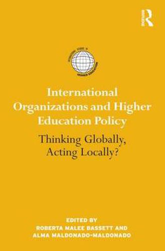 Cover image for International Organizations and Higher Education Policy: Thinking Globally, Acting Locally?