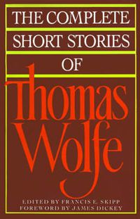 Cover image for The Complete Short Stories of Thomas Wolfe