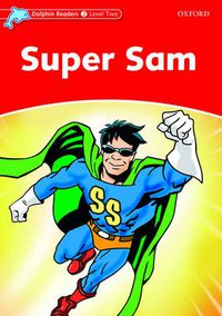 Cover image for Dolphin Readers Level 2: Super Sam