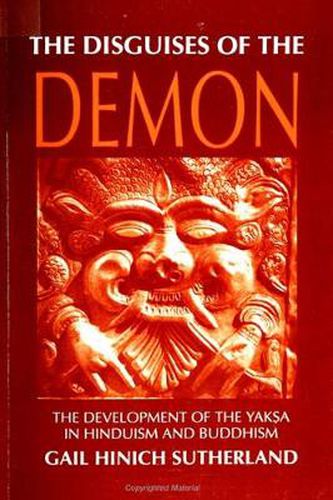 Cover image for The Disguises of the Demon: The Development of the Yaksa in Hinduism and Buddhism