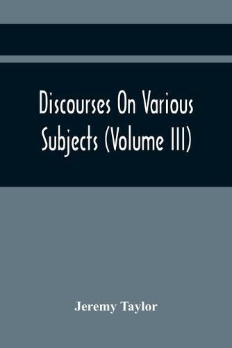 Cover image for Discourses On Various Subjects (Volume Iii)