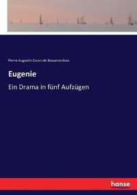 Cover image for Eugenie: Ein Drama in funf Aufzugen