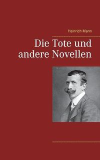 Cover image for Die Tote und andere Novellen