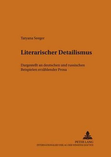 Cover image for Literarischer Detailismus: Dargestellt an Deutschen Und Russischen Beispielen Erzaehlender Prosa