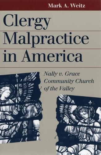 Cover image for Clergy Malpractice in America: Nally V. Grace Community Church of the Valley