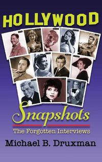 Cover image for Hollywood Snapshots: The Forgotten Interviews (Hardback)