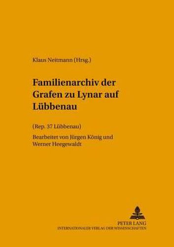 Cover image for Familienarchiv Der Grafen Zu Lynar Auf Luebbenau: (Rep. 37 Luebbenau)