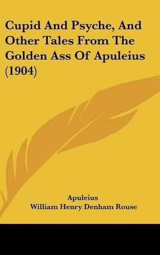 Cover image for Cupid and Psyche, and Other Tales from the Golden Ass of Apuleius (1904)