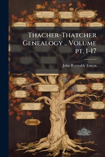 Cover image for Thacher-Thatcher Genealogy ..