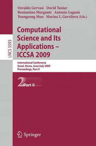 Cover image for Computational Science and Its Applications - ICCSA 2009: International Conference, Seoul, Korea, June 29--July 2, 2009, Proceedings, Part II