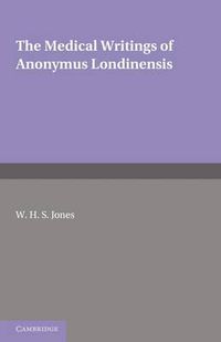 Cover image for The Medical Writings of Anonymus Londinensis