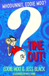 Cover image for Whodunnit, Eddie Woo?: Time Out!