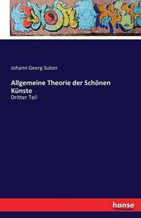 Cover image for Allgemeine Theorie der Schoenen Kunste: Dritter Teil