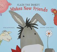 Cover image for Flash The Donkey Makes New Friends