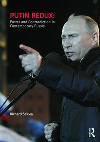 Cover image for Putin Redux: Power and Contradiction in Contemporary Russia