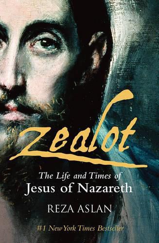 Zealot: The life and times of Jesus of Nazareth