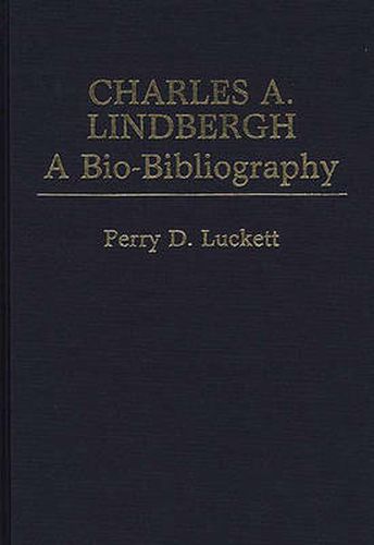 Cover image for Charles A. Lindbergh: A Bio-Bibliography