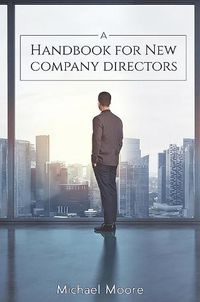 Cover image for A Handbook for New Company Directors