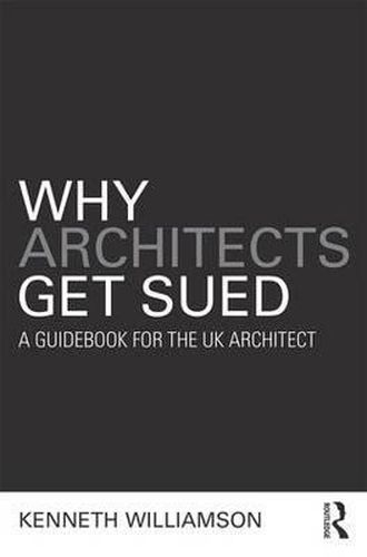 Why Architects Get Sued: A Guidebook for the UK Architect