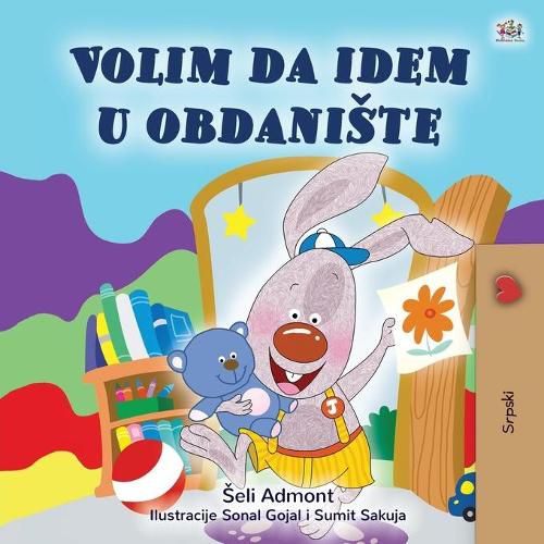 I Love to Go to Daycare (Serbian Children's Book - Latin Alphabet): Serbian - Latin Alphabet