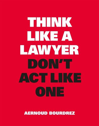 Cover image for Think Like a Lawyer, Don't Act Like One: New Edition