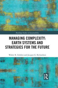 Cover image for Managing Complexity: Earth Systems and Strategies for the Future